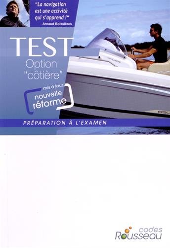 Permis bateau Rousseau. Test option côtière : préparation à l'examen : nouveau programme, inclus VHF & écologie Leisure & Fun