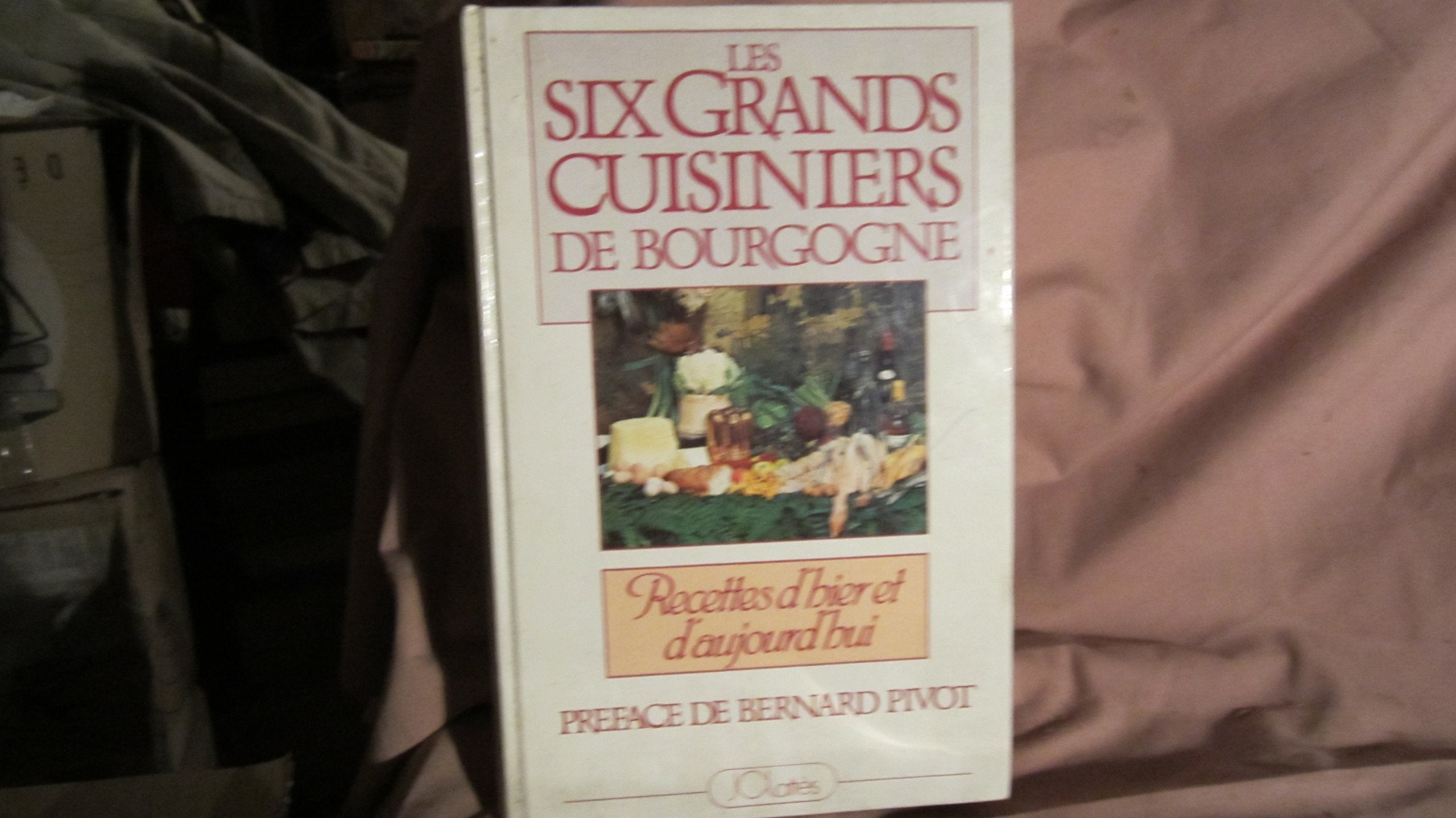 Six grands cuisiniers de bourgogne relie book