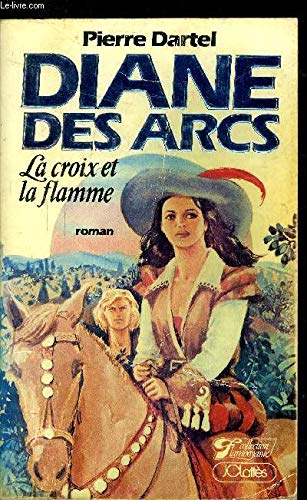 Diane Des Arcs. La Croix Et La Flamme book