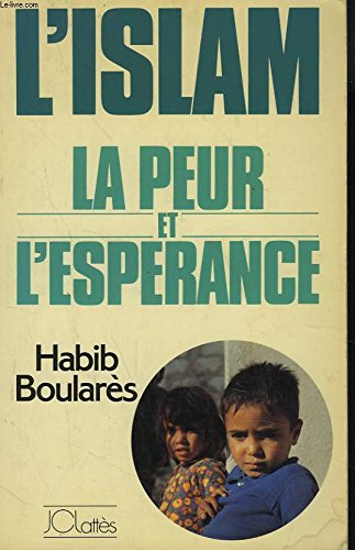 L'Islam, la peur et l'espérance book