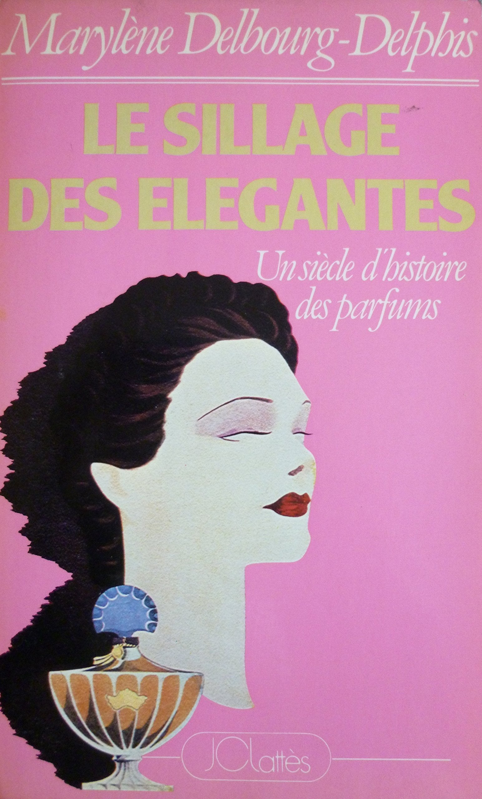 Le sillage des élégantes : Un siècle d'histoire des parfums book