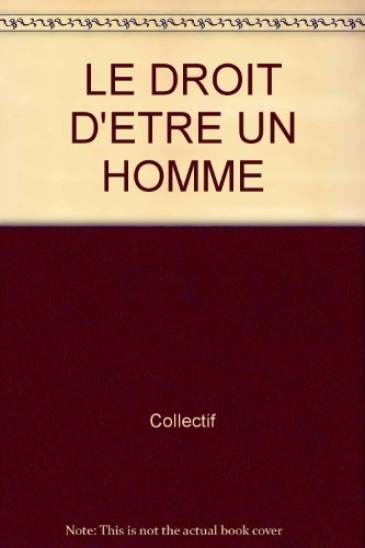 Le droit d'être un homme : anthologie mondiale de la liberté Books