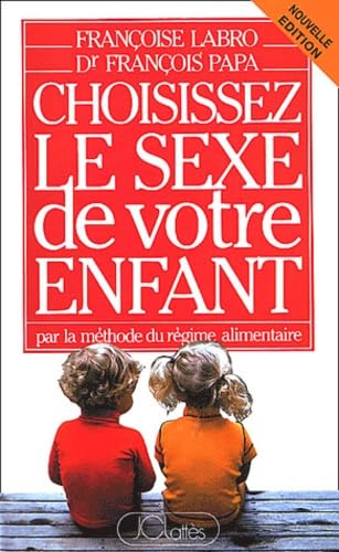 Choisissez Le Sexe De Votre Enfant Par La Methode Du Regime Alimentaire Books