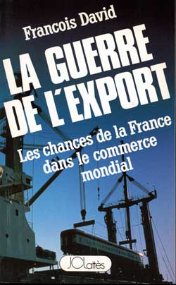 La guerre de l'export : les chances de la France dans le commerce mondial book