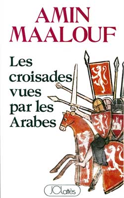 Les croisades vues par les Arabes Art & Literature