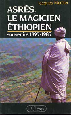 Asrès, le magicien éthiopien : souvenirs 1895-1985 Books