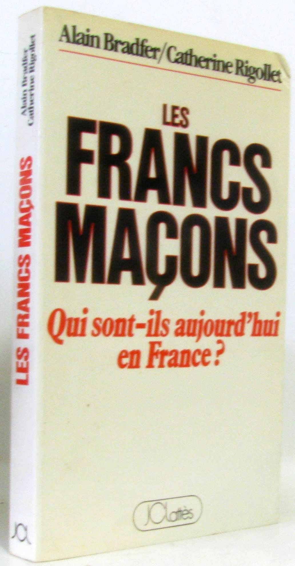 Les francs-maçons : qui sont-ils aujourd'hui en France ? book