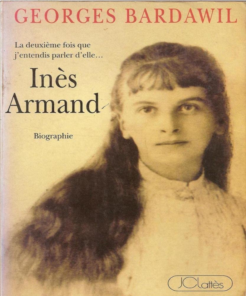 Inès Armand : la deuxième fois que j'entendis parler d'elle... book