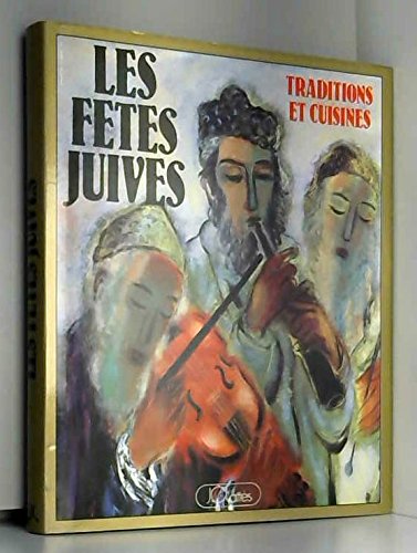 Les Fêtes juives : traditions et cuisines du monde entier book