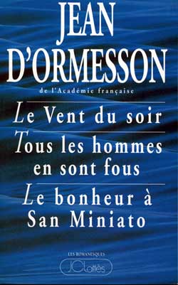 Le vent du soir. Tous les hommes en sont fous. Le bonheur à San Miniato Books