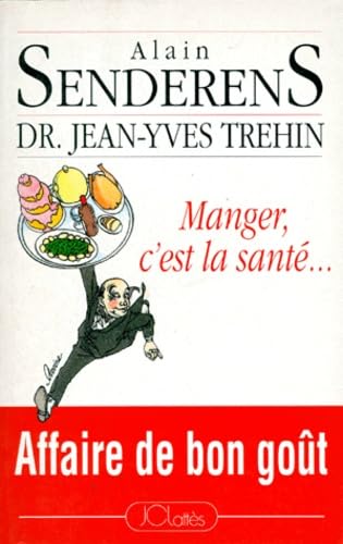 Manger c'est la santé : affaire de bon goût book