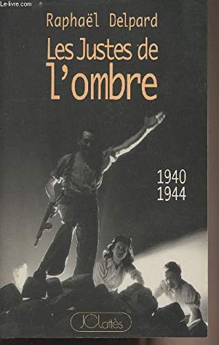 Les justes de l'ombre : l'histoire secrète de la Résistance juive book