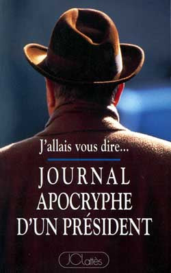 Journal apocryphe d'un Président : j'allais vous dire... : 1981-1993 Books
