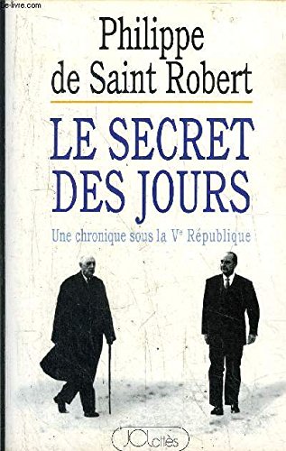 Le secret des jours : une chronique sous la Ve République Essays & Short Stories