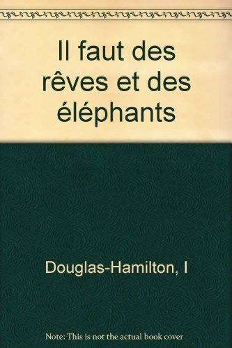 Il faut des rêves et des éléphants book