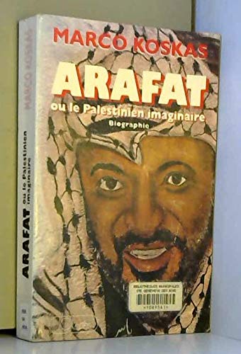 Yasser Arafat ou le Palestinien imaginaire book