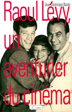 Raoul Lévy : un aventurier du cinéma Books