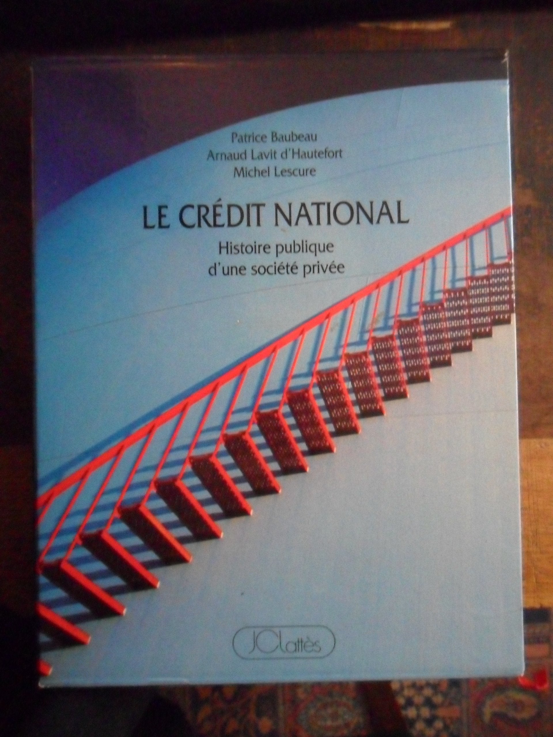 Le Crédit national : histoire publique d'une société privée, 1919-1994 book
