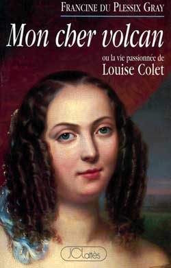Mon cher volcan ou La vie passionnée de Louise Colet book