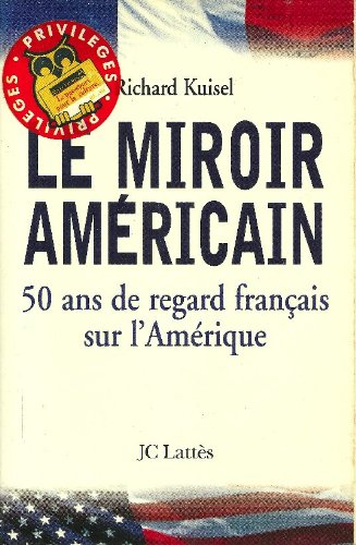 Le miroir américain : 50 ans de regard français sur l'Amérique book