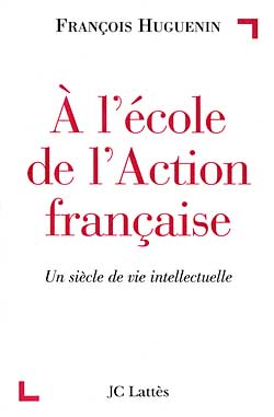 A l'école de l'Action française : un siècle de vie intellectuelle Essays & Short Stories