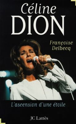 Céline Dion : l'ascension d'une étoile Books