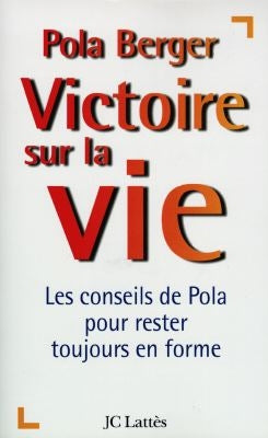Victoire sur la vie : les secrets de jeunesse d'une octogénaire épanouie book