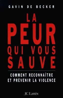 La peur qui vous sauve : comment reconnaître et prévenir la violence Essays & Short Stories