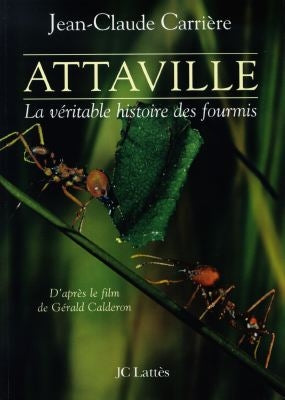 Attaville, la véritable histoire des fourmis : d'après le film de Gérard Calderon Books