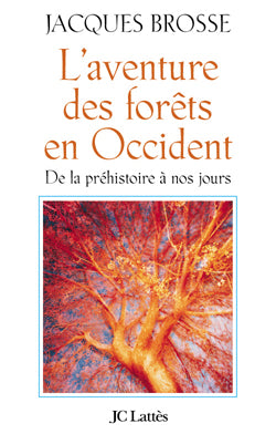 L'aventure des forêts en Occident : de la préhistoire à nos jours book