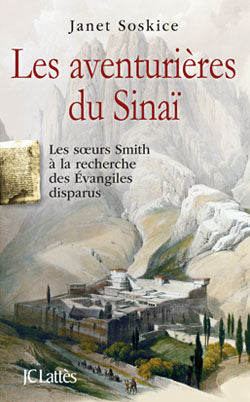 Les aventurières du Sinaï : les soeurs Smith à la recherche des Evangiles disparus Social Sciences