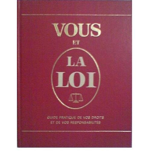 Vous et la loi : Guide pratique de vos droits et de vos responsabilités book