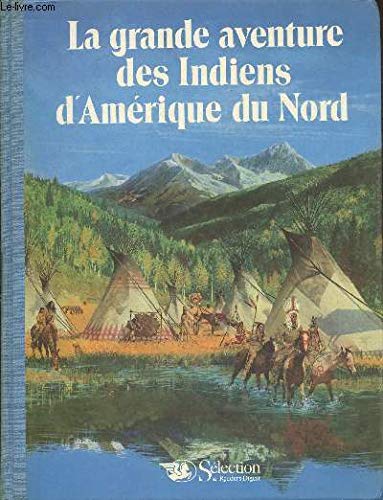 La Grande aventure des Indiens d'Amérique du Nord Books