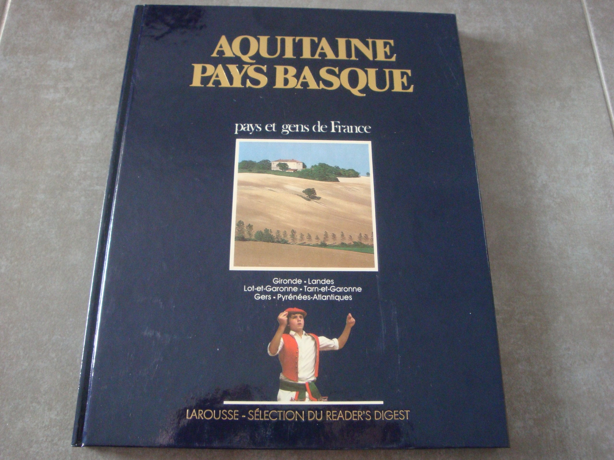 Aquitaine, Pays basque: Gironde, Landes, Lot-et-Garonne, Gers, Pyrénées-Atlantiques Books