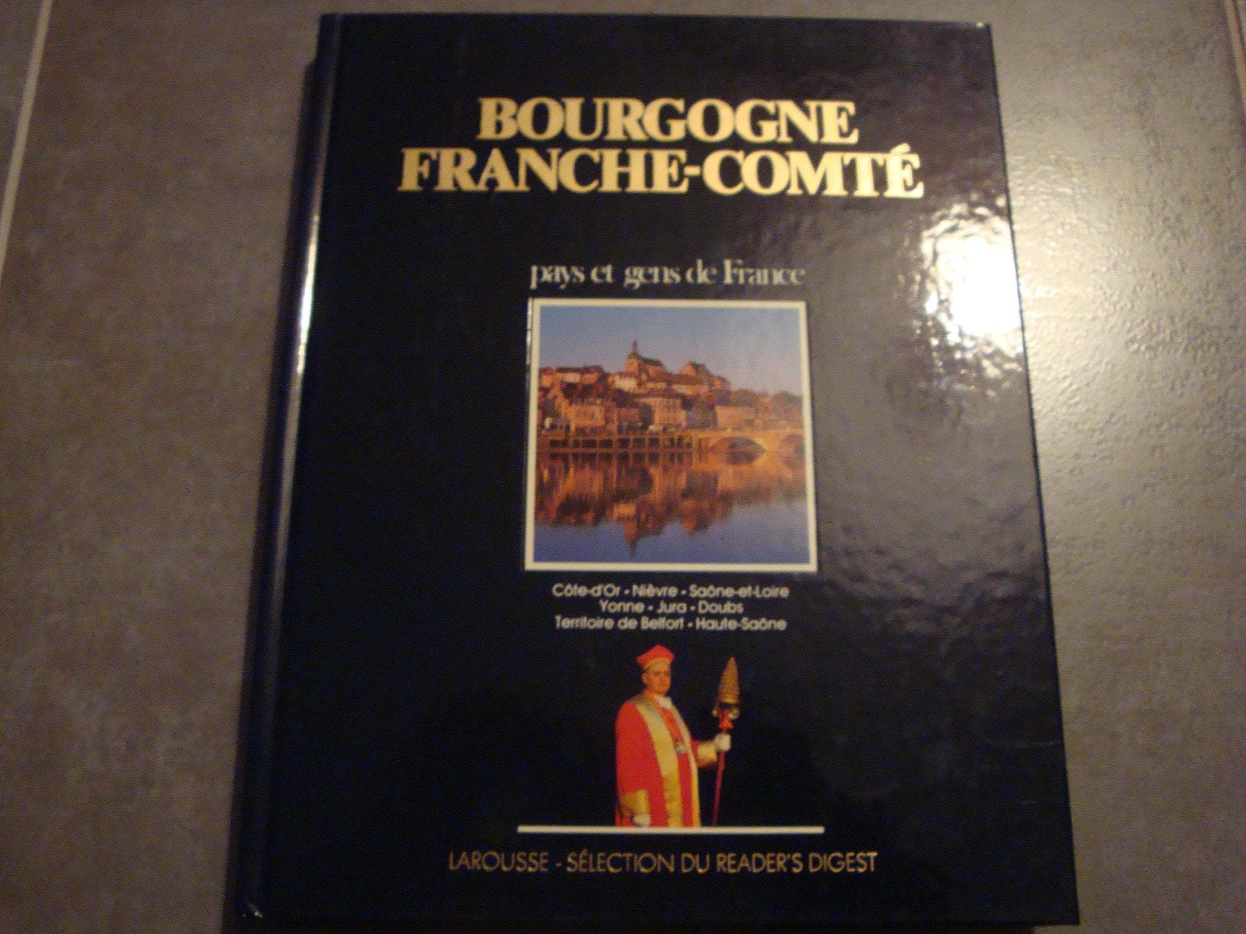 Bourgogne, Franche-Comté: Côte-d'Or, Nièvre, Saône-et-Loire, Yonne, Jura, Doubs, Territoire de Belfort, Haute-Saône Books