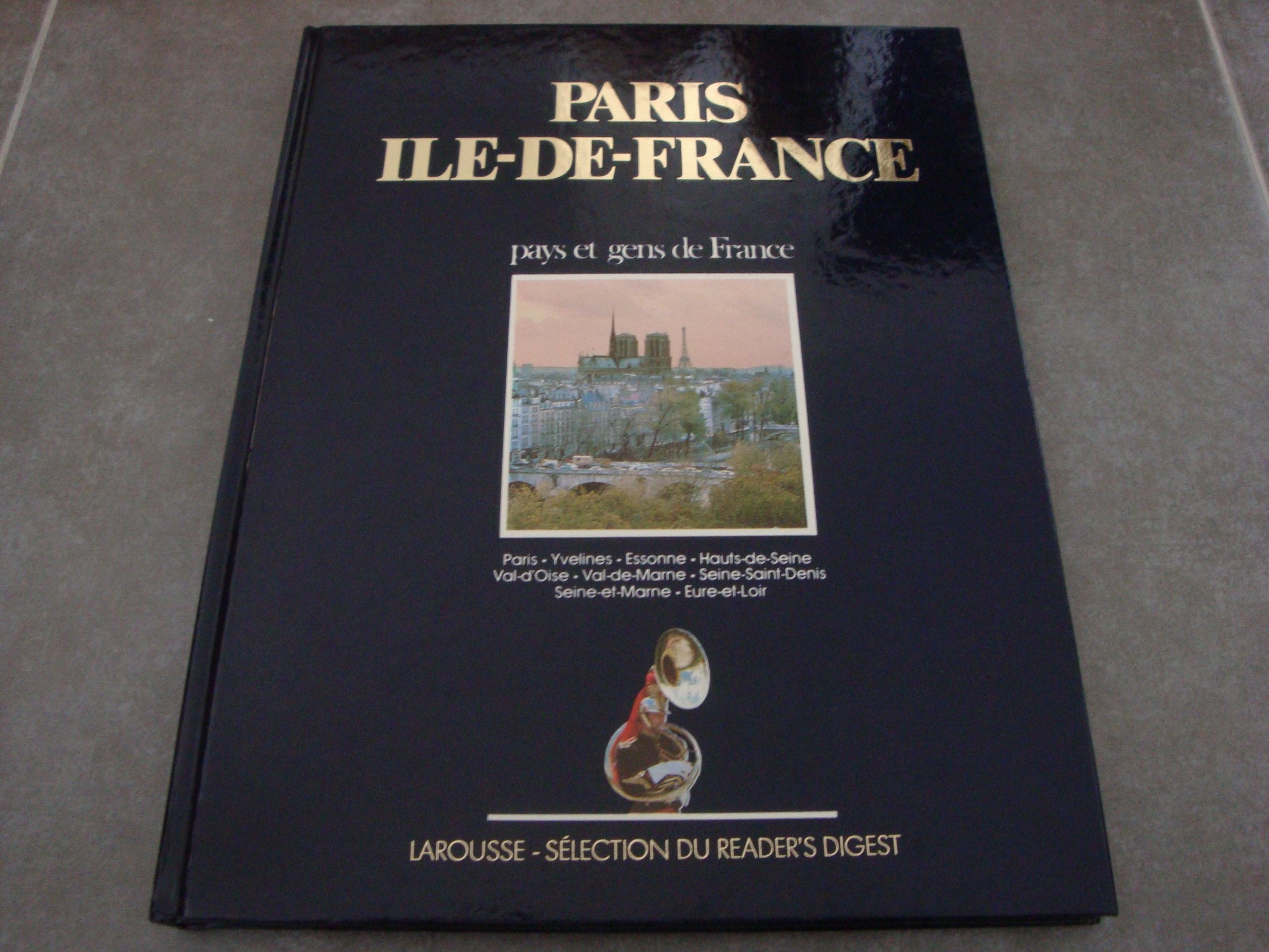 Paris, ile-de-france: paris, yvelines, essonne, hauts-de-seine , val d'oise, seine-saint-denis, val-de-marne, seine-et-marne, eure-et-loir book