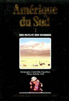 Amérique du Sud tome 1: Vénézuela, Colombie, Equateur, Pérou, Bolivie, Chilie / Des pays et des hommes Books
