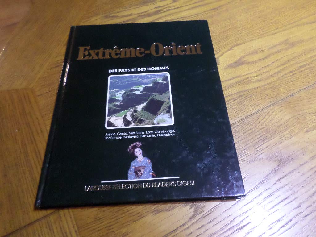 Extrême-Orient : Le Japon, la Corée, Viêt-nam, Laos, Cambodge, la Thaïlande, la Malaysia, la Birmanie, les Philippines (Des Pays et des hommes .) Books