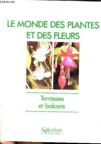 LE MONDE DES PLANTES ET DES FLEURS - TERRASES ET BALCONS. book