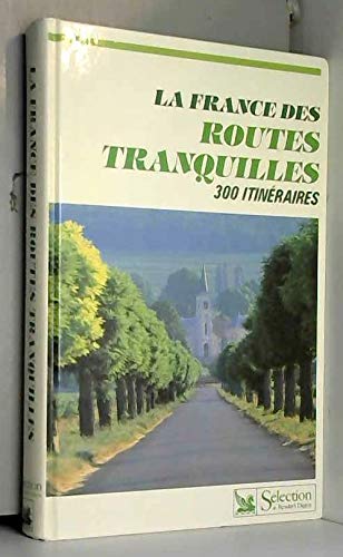 La France des routes tranquilles / 300 itinéraires touristiques Books