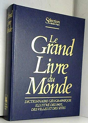 Le grand livre du monde / dictionnaire géographique illustre des pays, des villes et des sites book