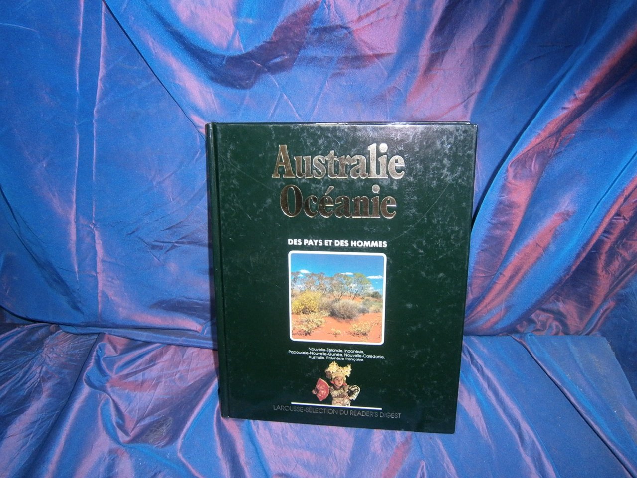 Des pays et des hommes : Australie Océanie - La Nouvelle-Zélande, L'Indonésie, La Papouasie-Nouvelle Guinée, La Nouvelle-Calédonie, L'Australie, La Polynésie Française book