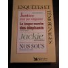 Enquêtes et témoignages, volume 3 : Justice n'est pas vengeance - La longue marche de éléphants - Jackie - Nos sous book