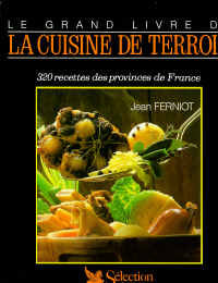 Le Grand livre de la cuisine de terroir : 320 recettes des provinces de France Books