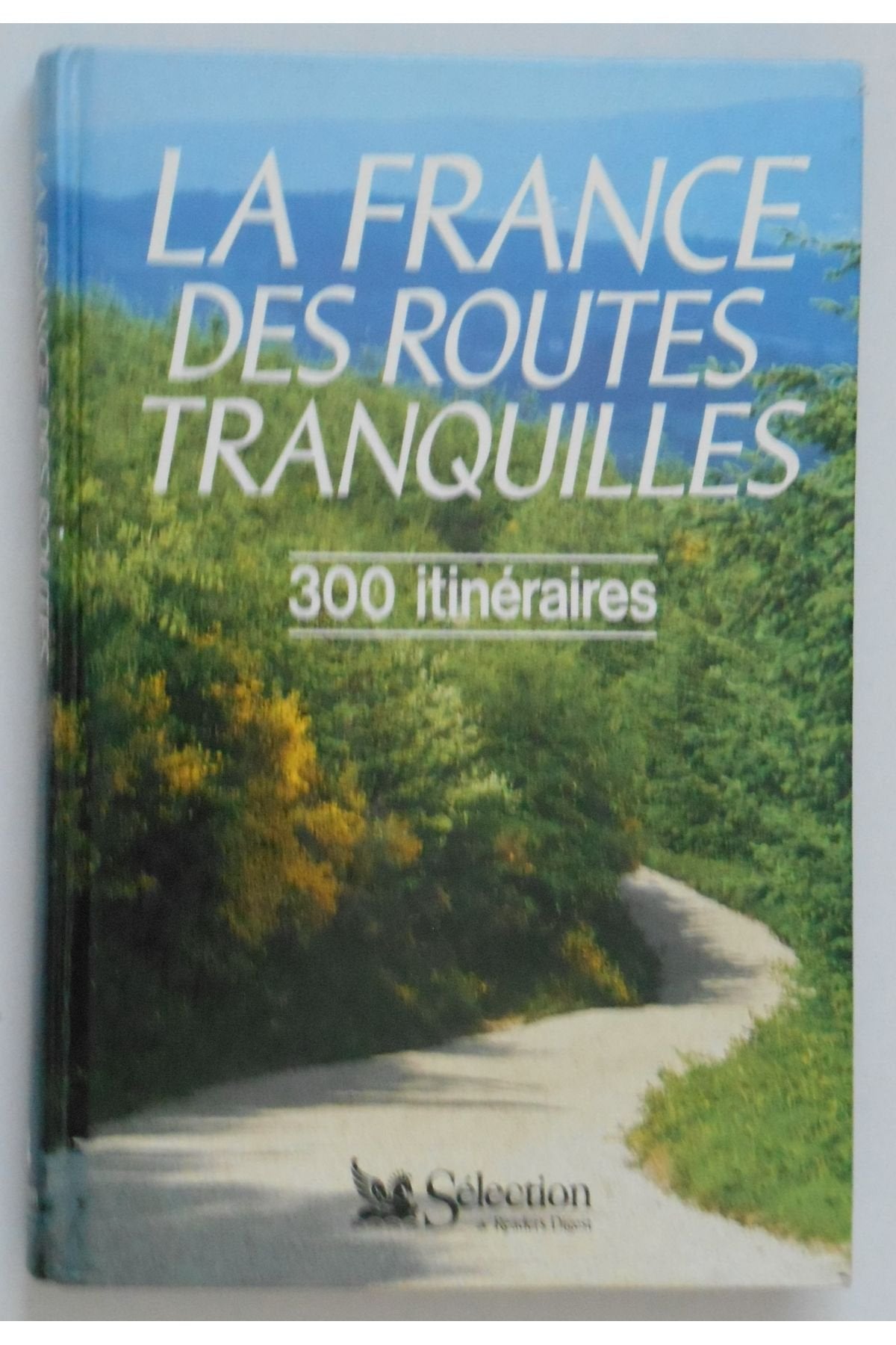 La France des routes tranquilles / 300 itinéraires touristiques Books
