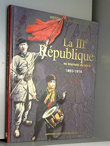 La IIIe République au tournant du siècle : 1893-1914 (Histoire de France illustrée. Série cartonnée.) Books