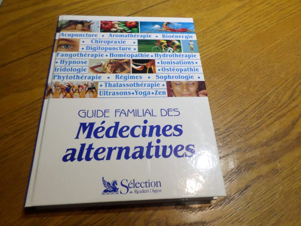 Guide familial des médecines alternatives Books