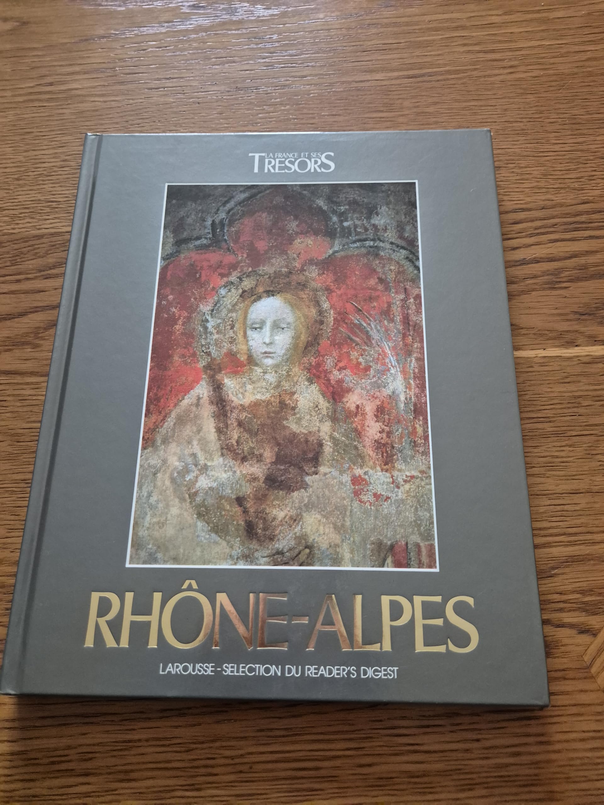 rhone alpes la france et ses tresors book