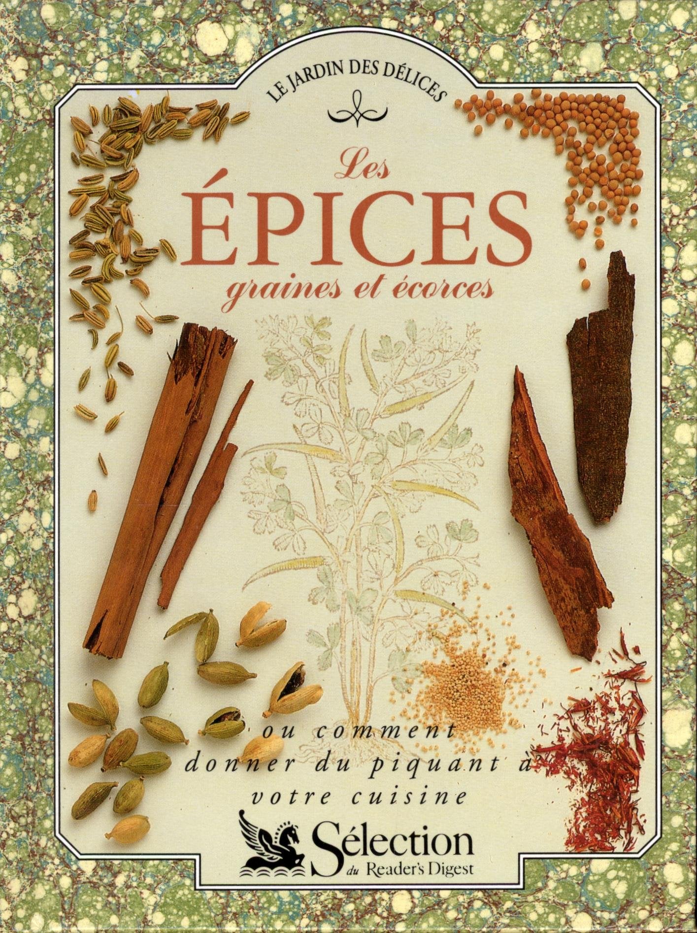 Les épices, graines et écorces ou comment donner du piquant à votre cuisine Books