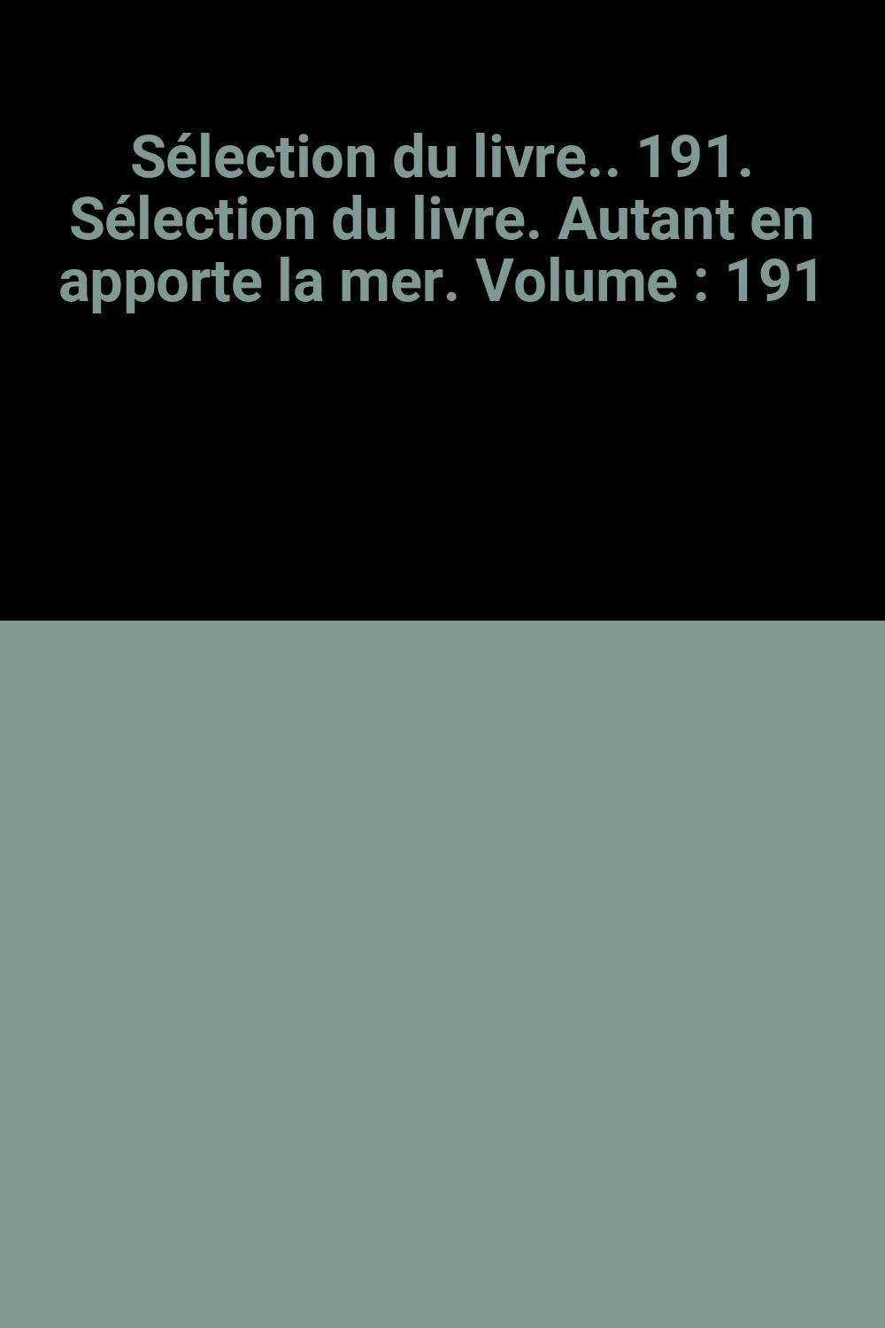 Sélection du livre.. 191. Sélection du livre. Autant en apporte la mer. Volume : 191 Books